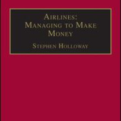 Airlines: Managing to Make Money Airlines: Managing to Make Money
