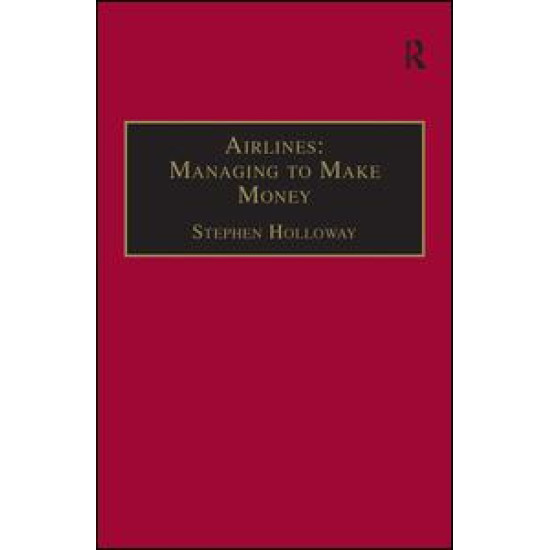 Airlines: Managing to Make Money Airlines: Managing to Make Money