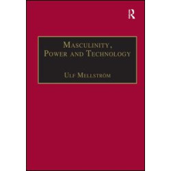 Masculinity, Power and Technology Masculinity, Power and Technology