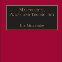 Masculinity, Power and Technology Masculinity, Power and Technology