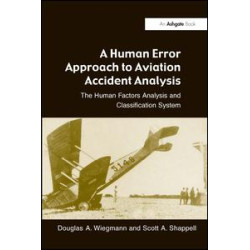 A Human Error Approach to Aviation Accident Analysis A Human Error Approach to Aviation Accident Analysis