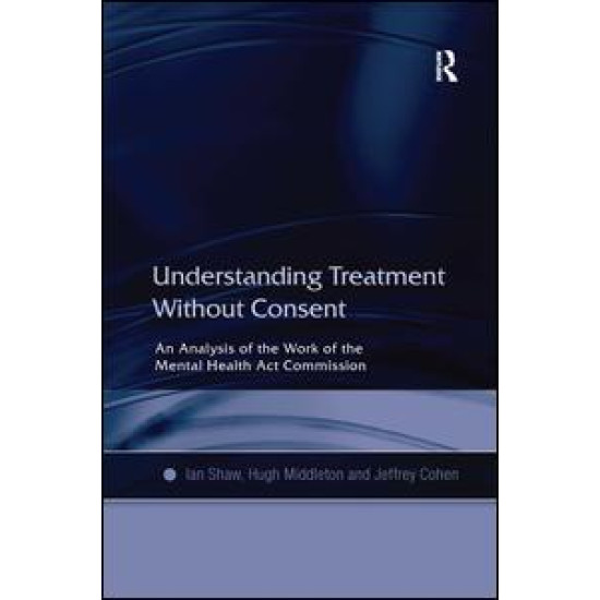 Understanding Treatment Without Consent Understanding Treatment Without Consent