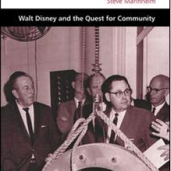 Walt Disney and the Quest for Community Walt Disney and the Quest for Community