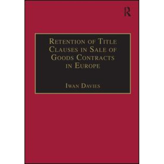 Retention of Title Clauses in Sale of Goods Contracts in Europe Retention of Title Clauses in Sale of Goods Contracts in Europe