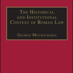 The Historical and Institutional Context of Roman Law