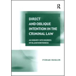 Direct and Oblique Intention in the Criminal Law Direct and Oblique Intention in the Criminal Law