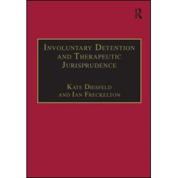Involuntary Detention and Therapeutic Jurisprudence Involuntary Detention and Therapeutic Jurisprudence