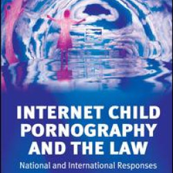 Internet Child Pornography and the Law Internet Child Pornography and the Law