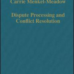 Dispute Processing and Conflict Resolution Dispute Processing and Conflict Resolution