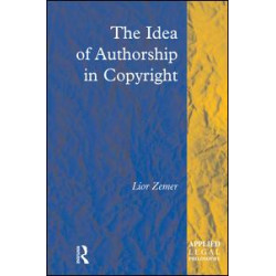 The Idea of Authorship in Copyright The Idea of Authorship in Copyright
