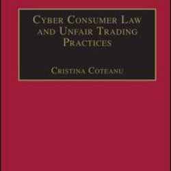 Cyber Consumer Law and Unfair Trading Practices