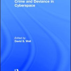 Crime and Deviance in Cyberspace Crime and Deviance in Cyberspace
