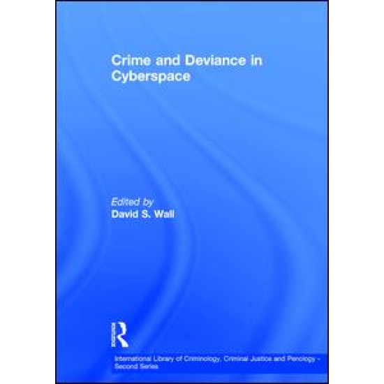 Crime and Deviance in Cyberspace Crime and Deviance in Cyberspace
