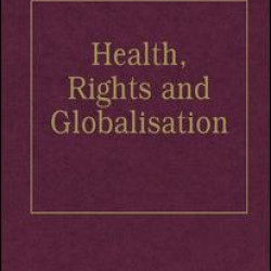 Health, Rights and Globalisation Health, Rights and Globalisation