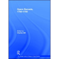 Opera Remade, 1700–1750 Opera Remade, 1700–1750