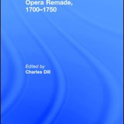Opera Remade, 1700–1750