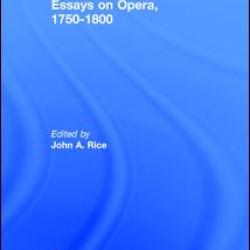 Essays on Opera, 1750-1800 Essays on Opera, 1750-1800