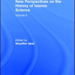 New Perspectives on the History of Islamic Science New Perspectives on the History of Islamic Science