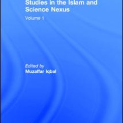 Studies in the Islam and Science Nexus Studies in the Islam and Science Nexus