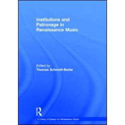 Institutions and Patronage in Renaissance Music Institutions and Patronage in Renaissance Music