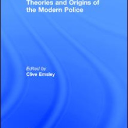 Theories and Origins of the Modern Police Theories and Origins of the Modern Police