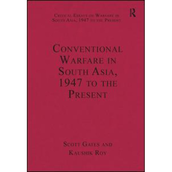 Conventional Warfare in South Asia, 1947 to the Present