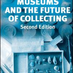 Museums and the Future of Collecting Museums and the Future of Collecting