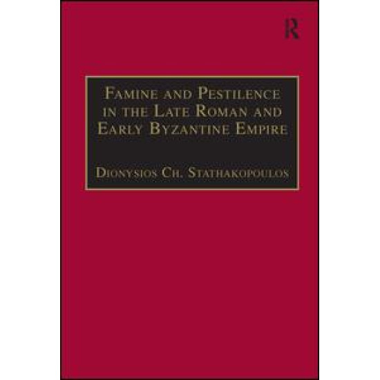 Famine and Pestilence in the Late Roman and Early Byzantine Empire