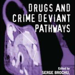 Drugs and Crime Deviant Pathways