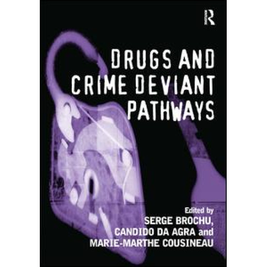 Drugs and Crime Deviant Pathways Drugs and Crime Deviant Pathways