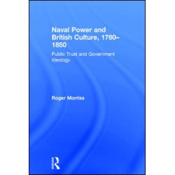 Naval Power and British Culture, 1760–1850 Naval Power and British Culture, 1760–1850