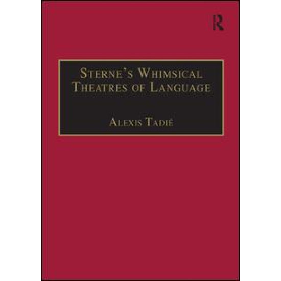 Sterne’s Whimsical Theatres of Language Sterne’s Whimsical Theatres of Language