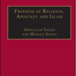Freedom of Religion, Apostasy and Islam Freedom of Religion, Apostasy and Islam