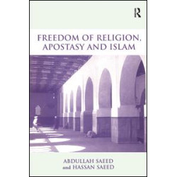 Freedom of Religion, Apostasy and Islam Freedom of Religion, Apostasy and Islam