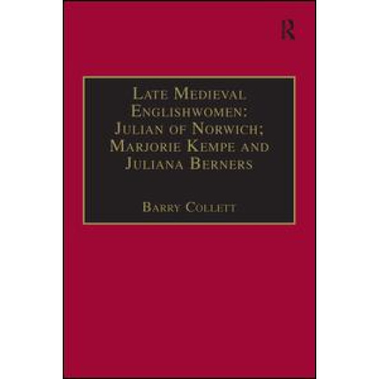 Late Medieval Englishwomen: Julian of Norwich; Marjorie Kempe and Juliana Berners Late Medieval Englishwomen: Julian of Norwich; Marjorie Kempe and Juliana Berners