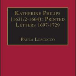 Katherine Philips (1631/2–1664): Printed Letters 1697–1729