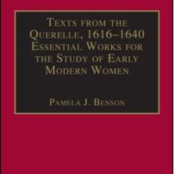 Texts from the Querelle, 1616–1640 Texts from the Querelle, 1616–1640