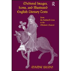 Medieval Images, Icons, and Illustrated English Literary Texts Medieval Images, Icons, and Illustrated English Literary Texts