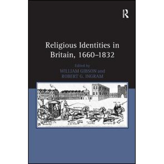 Religious Identities in Britain, 1660–1832