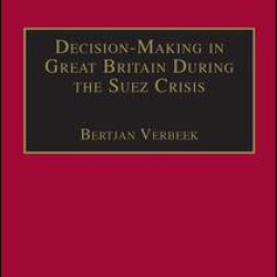 Decision-Making in Great Britain During the Suez Crisis Decision-Making in Great Britain During the Suez Crisis