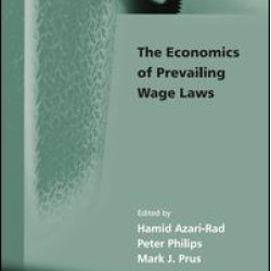 The Economics of Prevailing Wage Laws The Economics of Prevailing Wage Laws