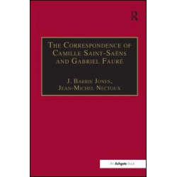 The Correspondence of Camille Saint-Saëns and Gabriel Fauré