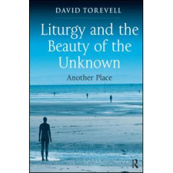 Liturgy and the Beauty of the Unknown