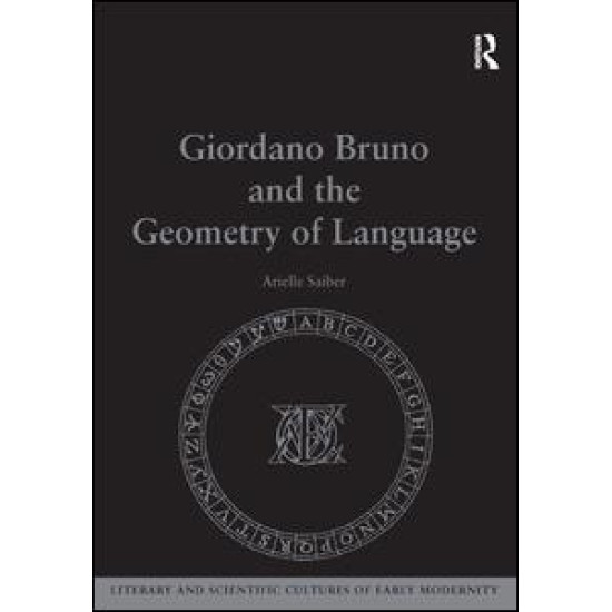 Giordano Bruno and the Geometry of Language Giordano Bruno and the Geometry of Language