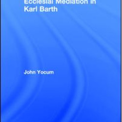 Ecclesial Mediation in Karl Barth