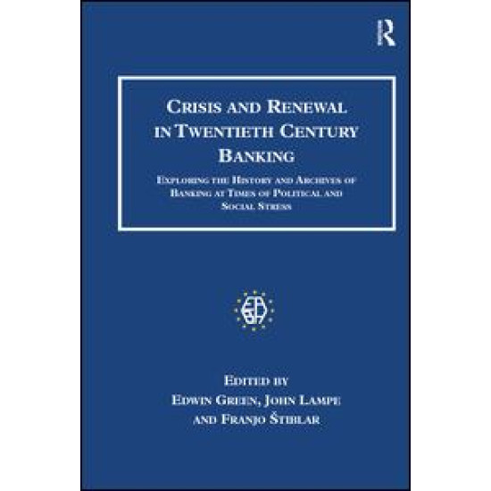 Crisis and Renewal in Twentieth Century Banking Crisis and Renewal in Twentieth Century Banking