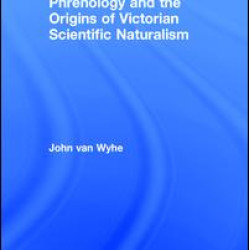 Phrenology and the Origins of Victorian Scientific Naturalism