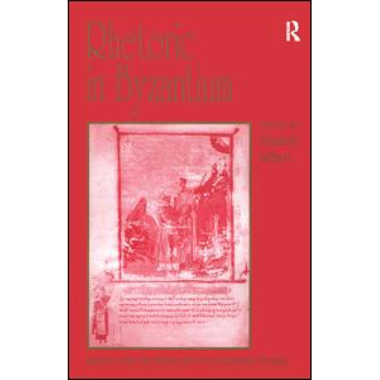 Rhetoric in Byzantium Rhetoric in Byzantium