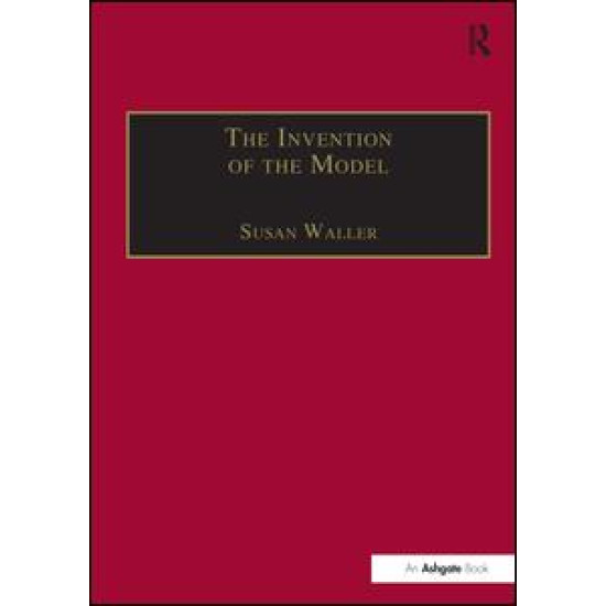 The Invention of the Model The Invention of the Model