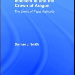 Innocent III and the Crown of Aragon